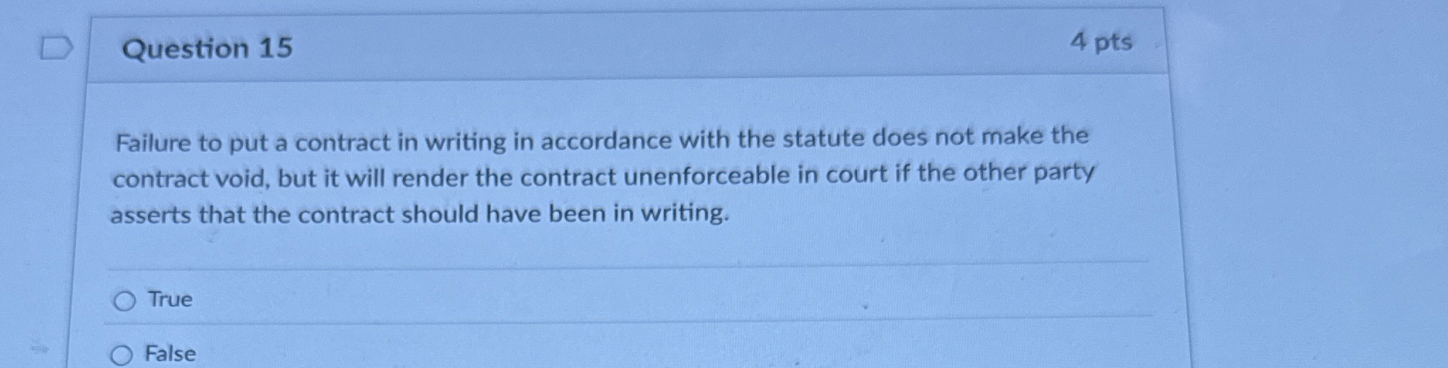  Question 15 4 pts Failure to put a contract in writing