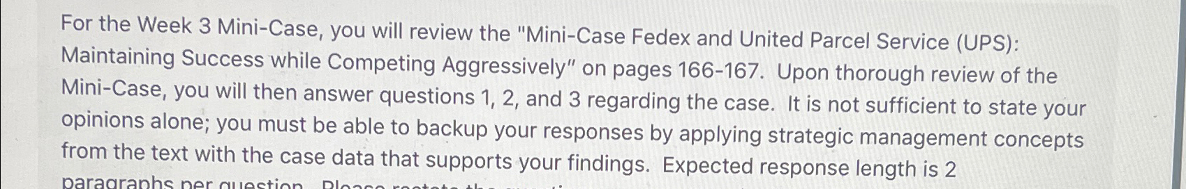  For the Week 3 Mini-Case, you will review the "Mini-Case Fedex