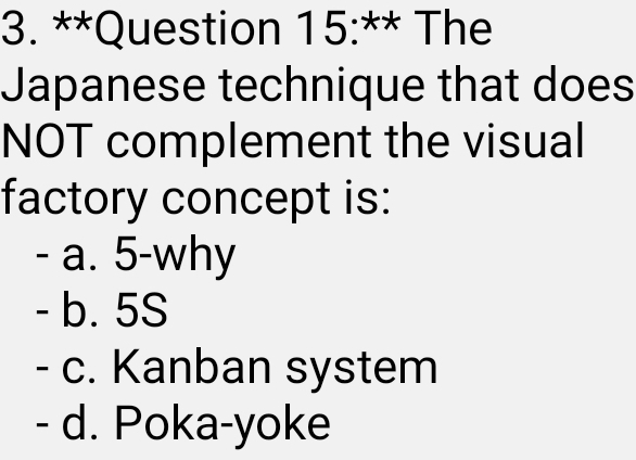  The Japanese technique that does NOT complement the visual factory concept