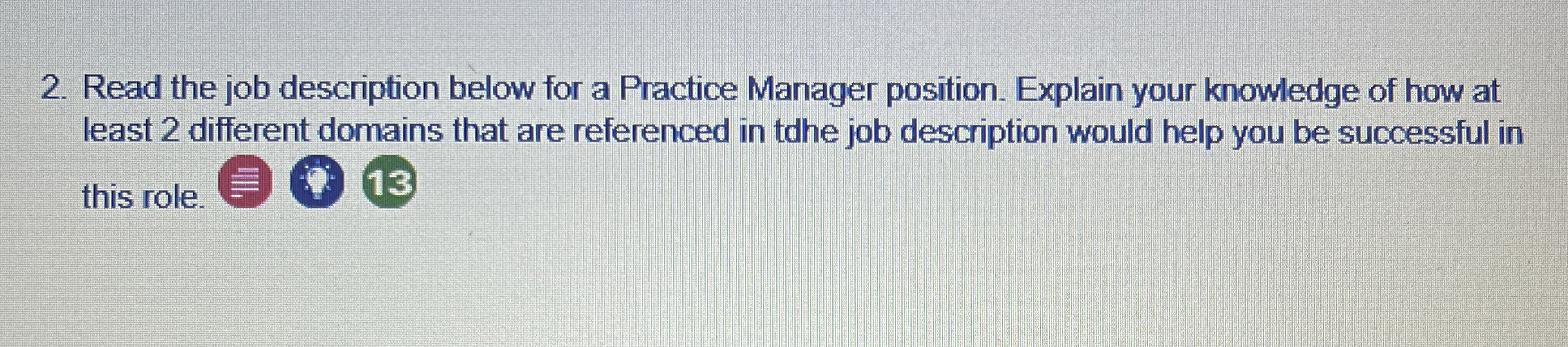 Read the job description below for a Practice Manager position. Explain
