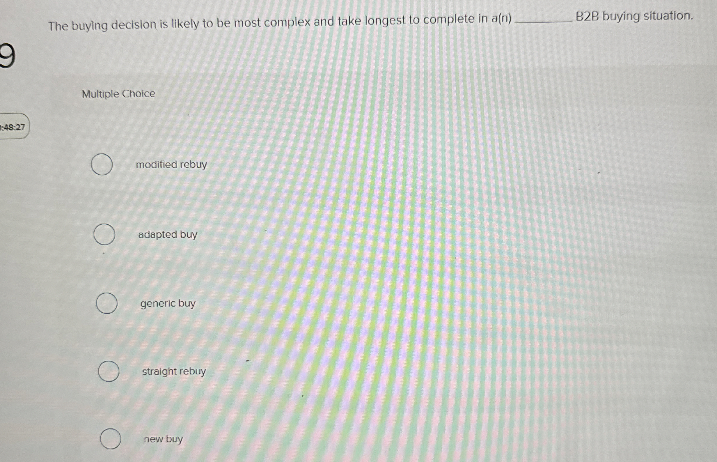  The buying decision is likely to be most complex and take