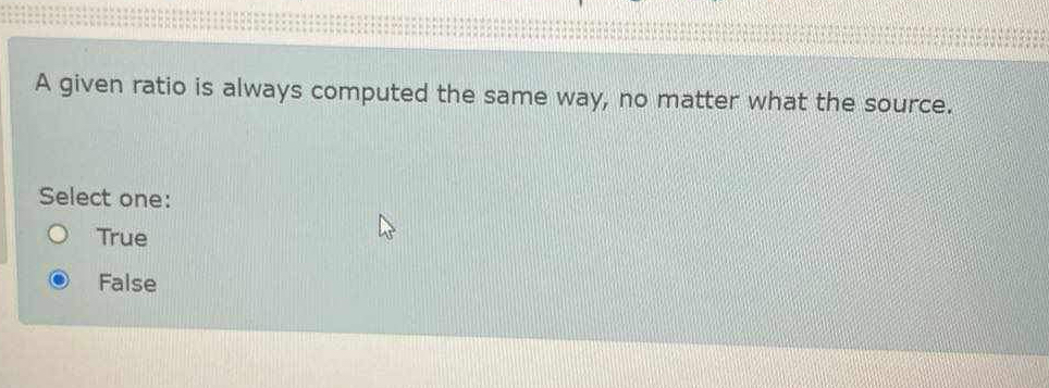  A given ratio is always computed the same way, no matter