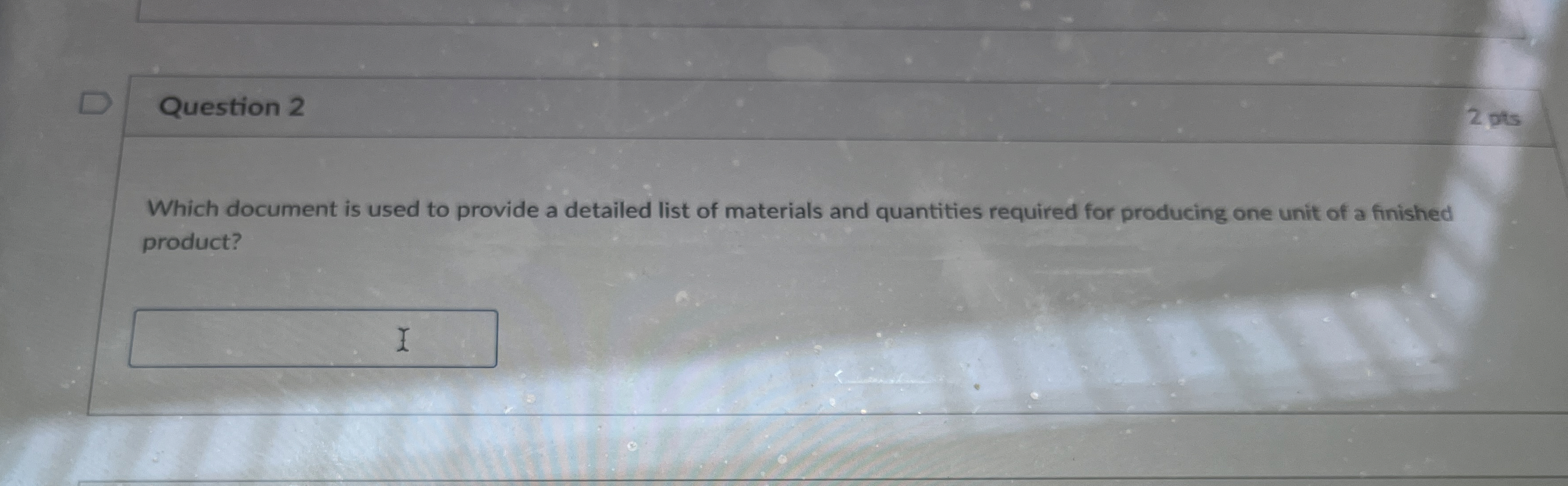  Question 2 2 pts Which document is used to provide a