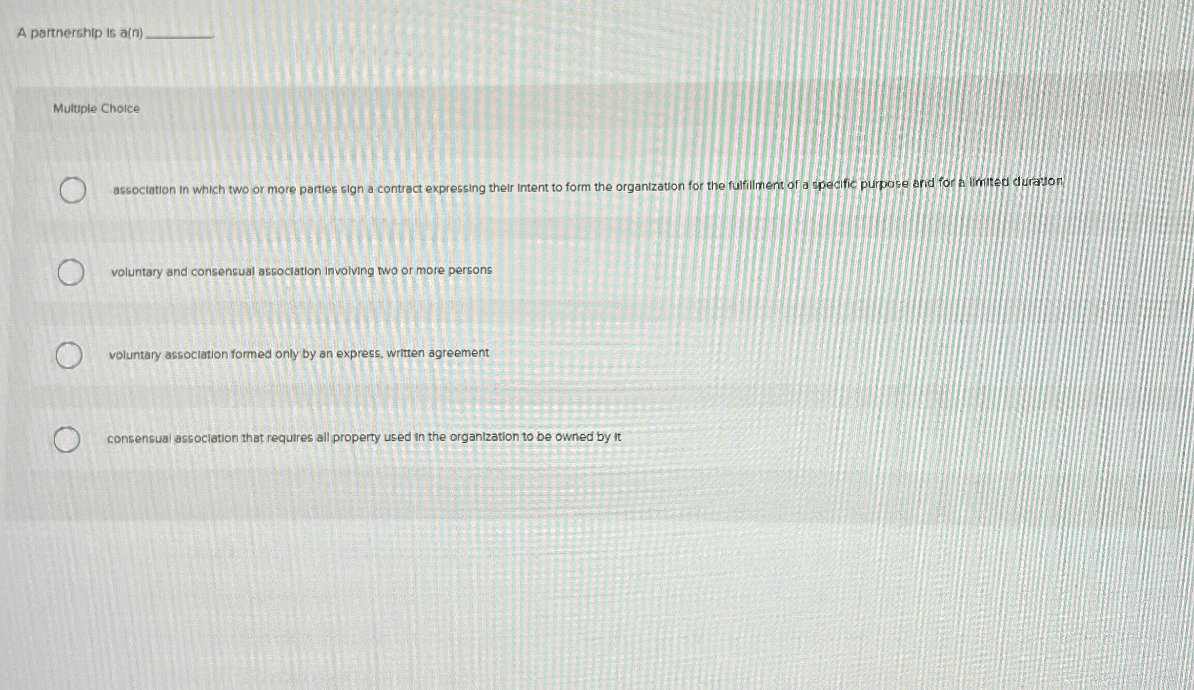  A partnership is a(n) Multiple Choice association in which two or