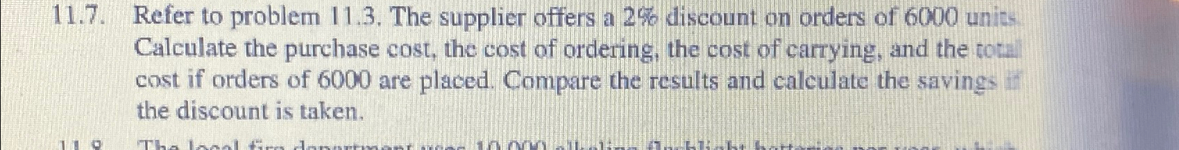  11.7. Refer to problem 11.3. The supplier offers a 2% discount