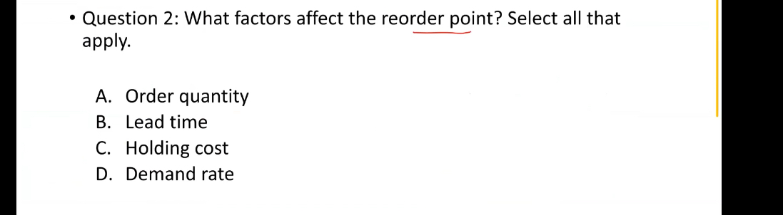  Question 2: What factors affect the reorder point? Select all that