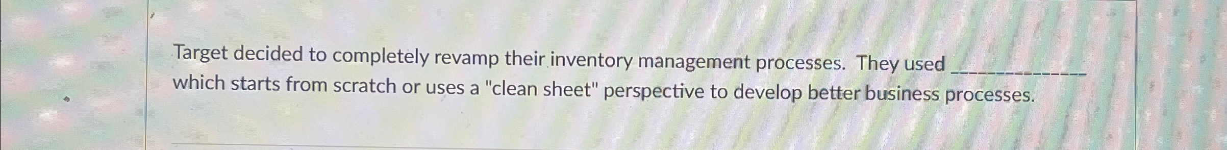  Target decided to completely revamp their inventory management processes. They used