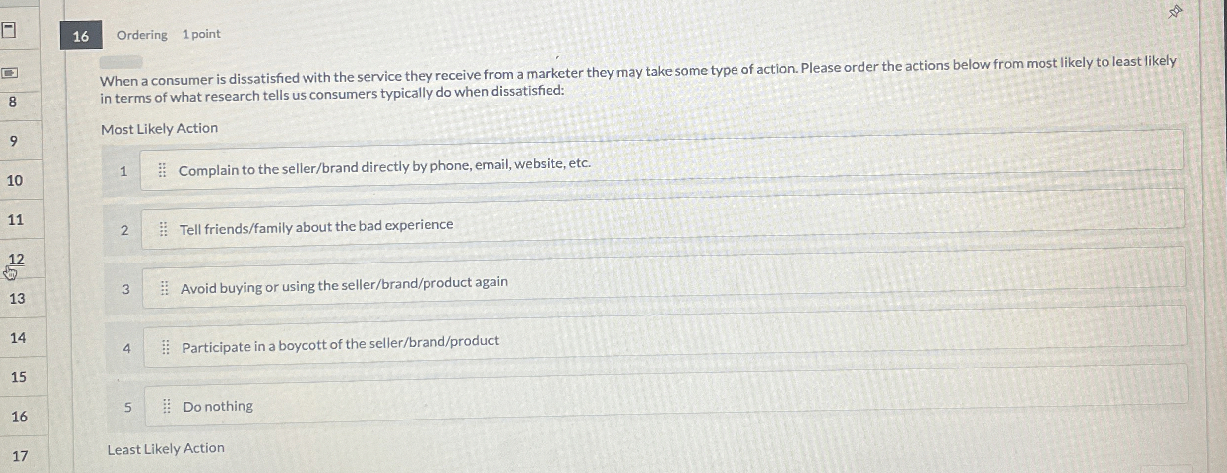  16 Ordering 1 point When a consumer is dissatisfied with the