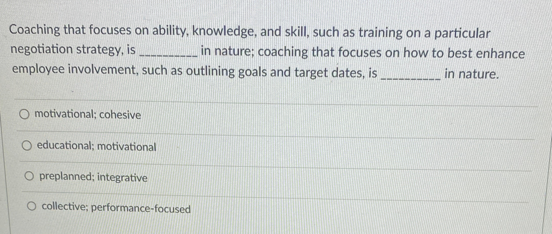 Coaching that focuses on ability, knowledge, and skill, such as training