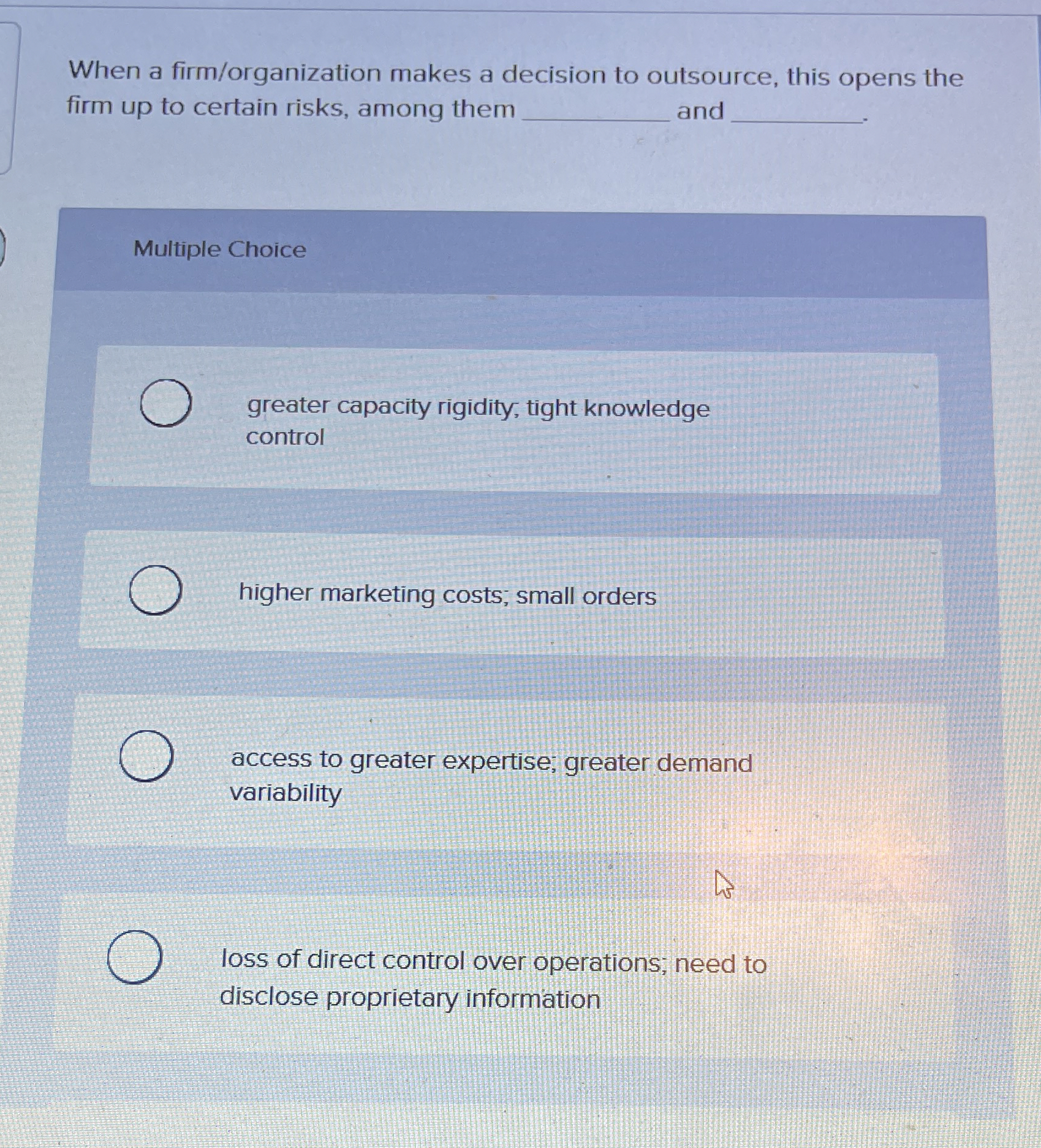  When a firm/organization makes a decision to outsource, this opens the