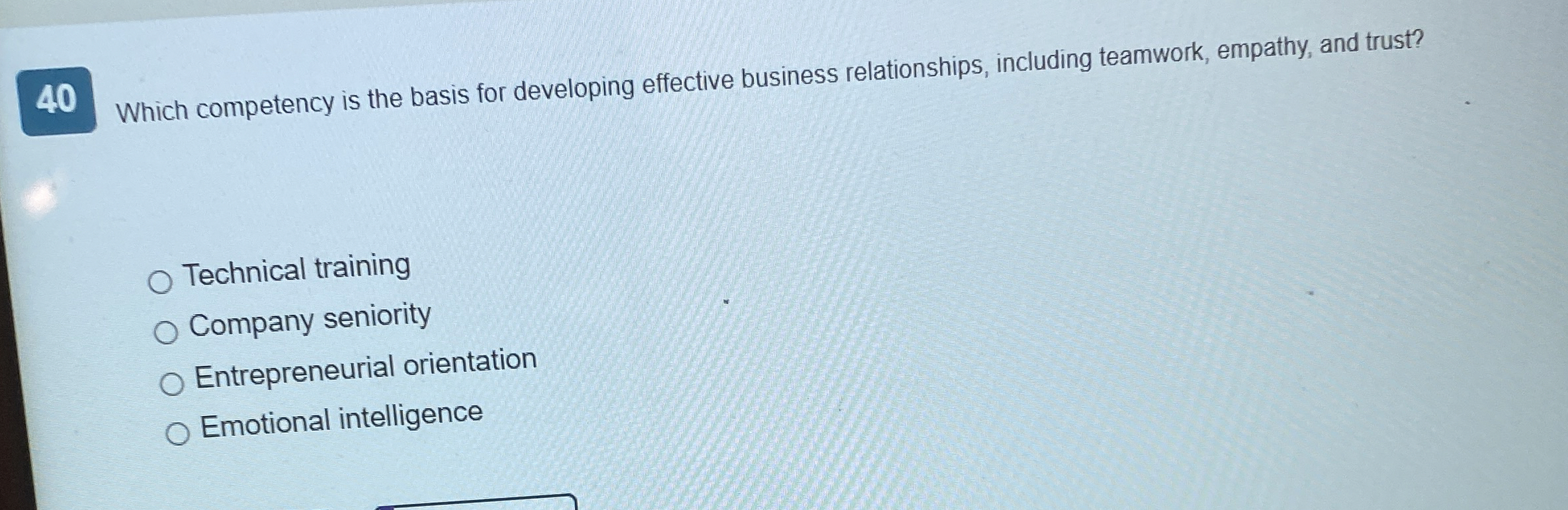  40 Which competency is the basis for developing effective business relationships,