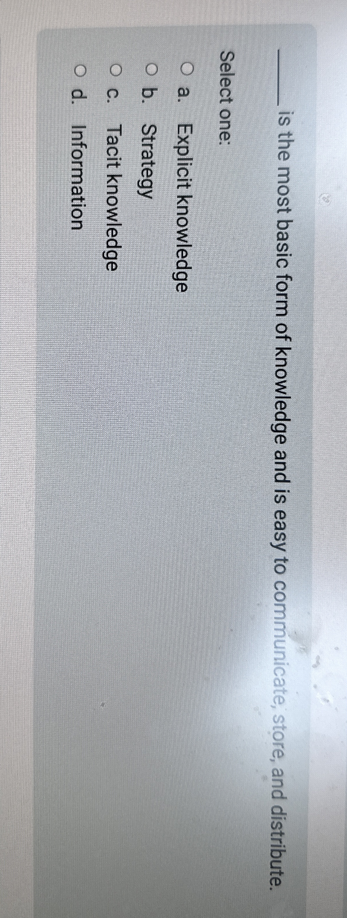  q, is the most basic form of knowledge and is easy