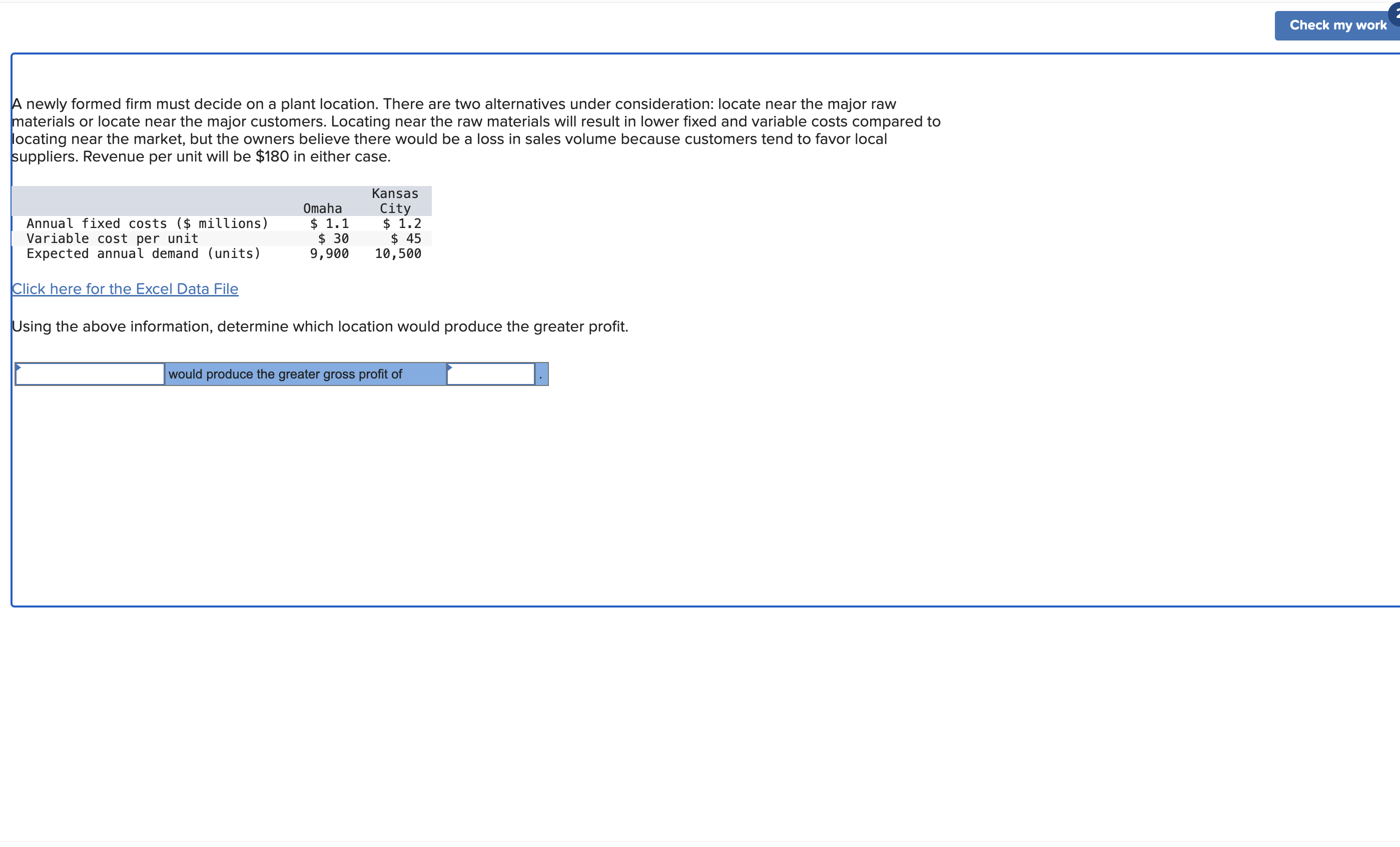  A newly formed firm must decide on a plant location. There