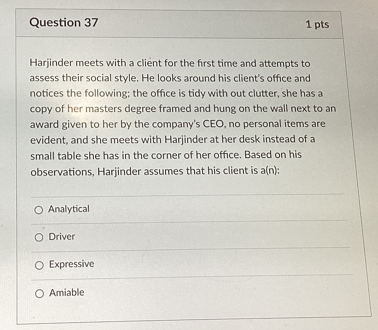  Question 37 1 pts Harjinder meets with a client for the