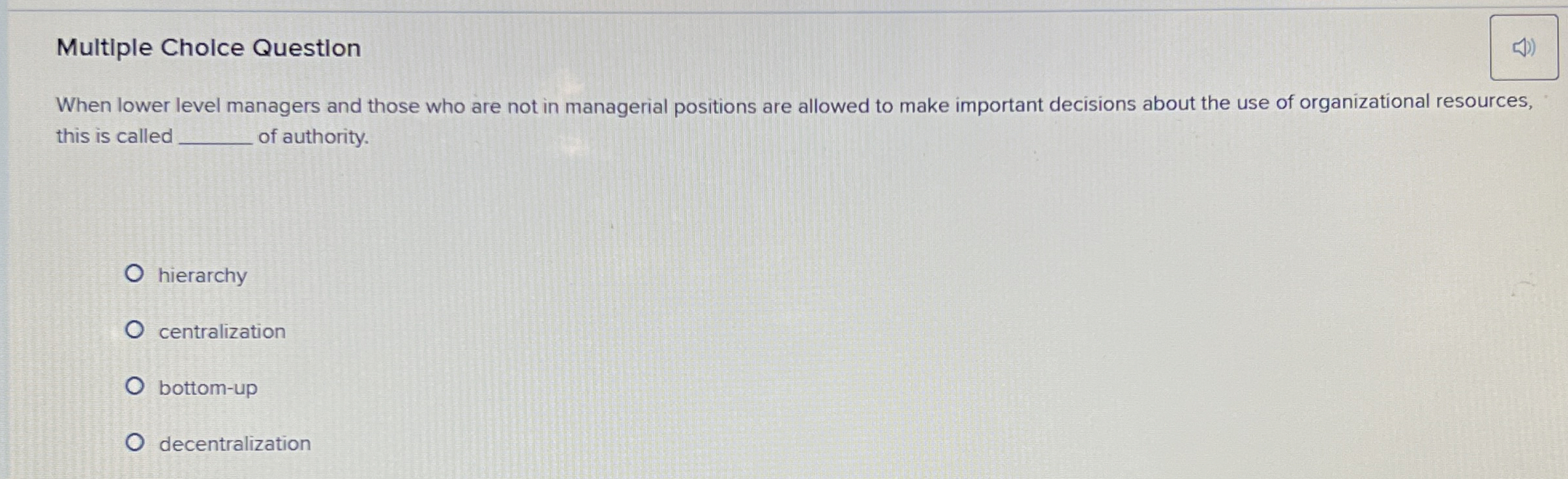  Multiple Cholce Questlon When lower level managers and those who are