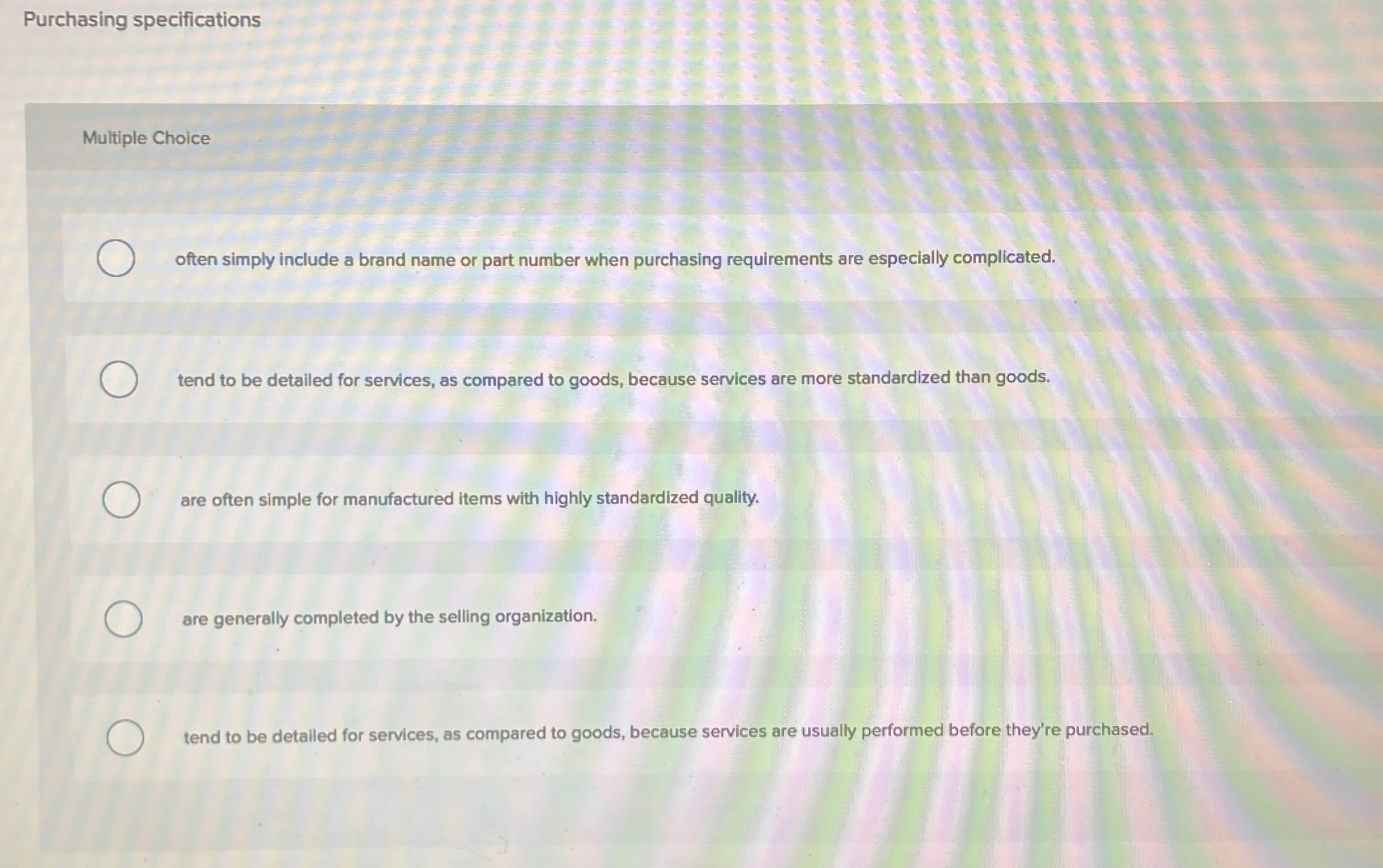  Purchasing specifications Multiple Choice often simply include a brand name or