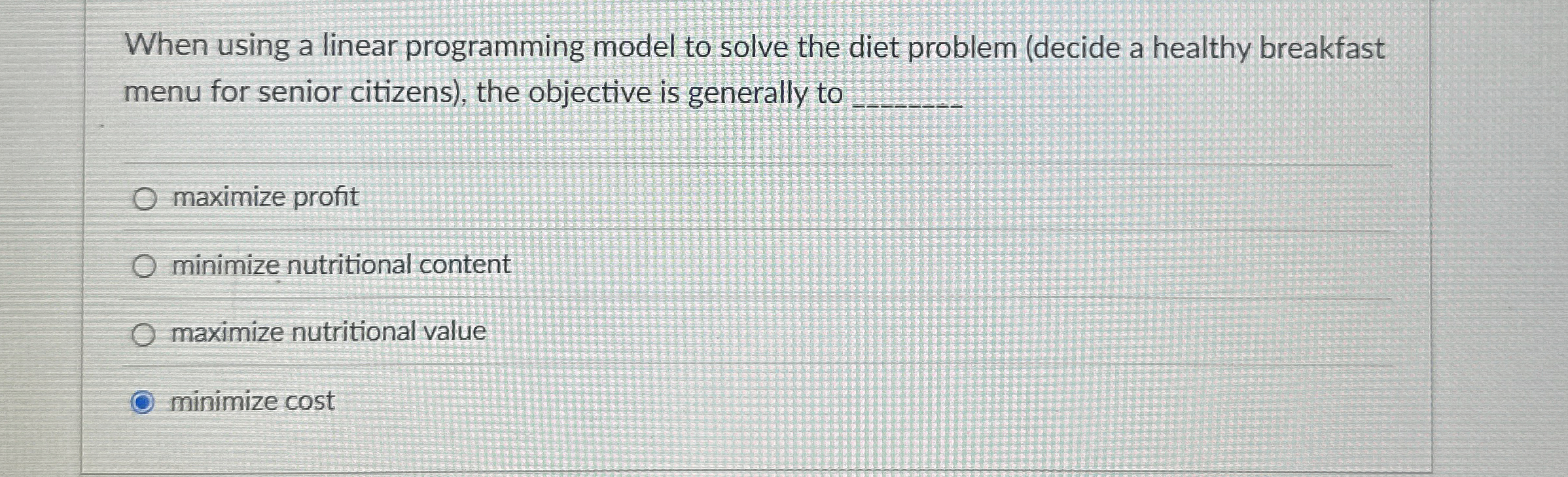  When using a linear programming model to solve the diet problem