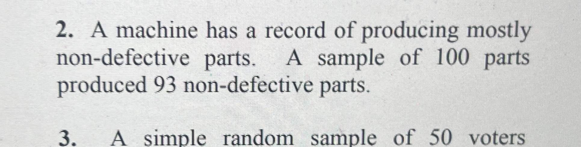  A machine has a record of producing mostly non-defective parts. A