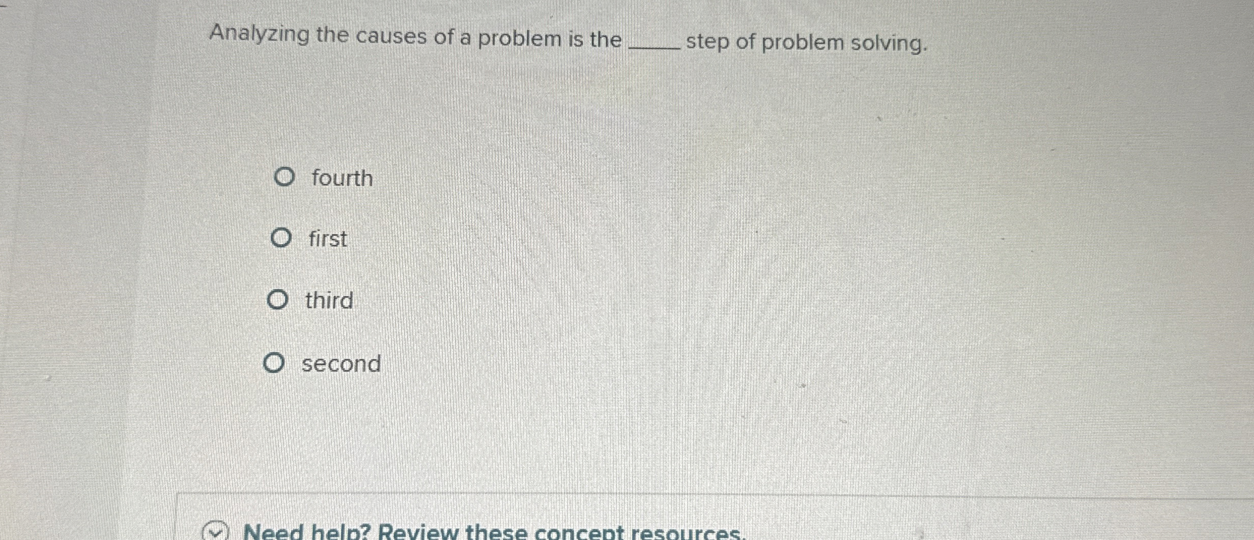  Analyzing the causes of a problem is the q, step of