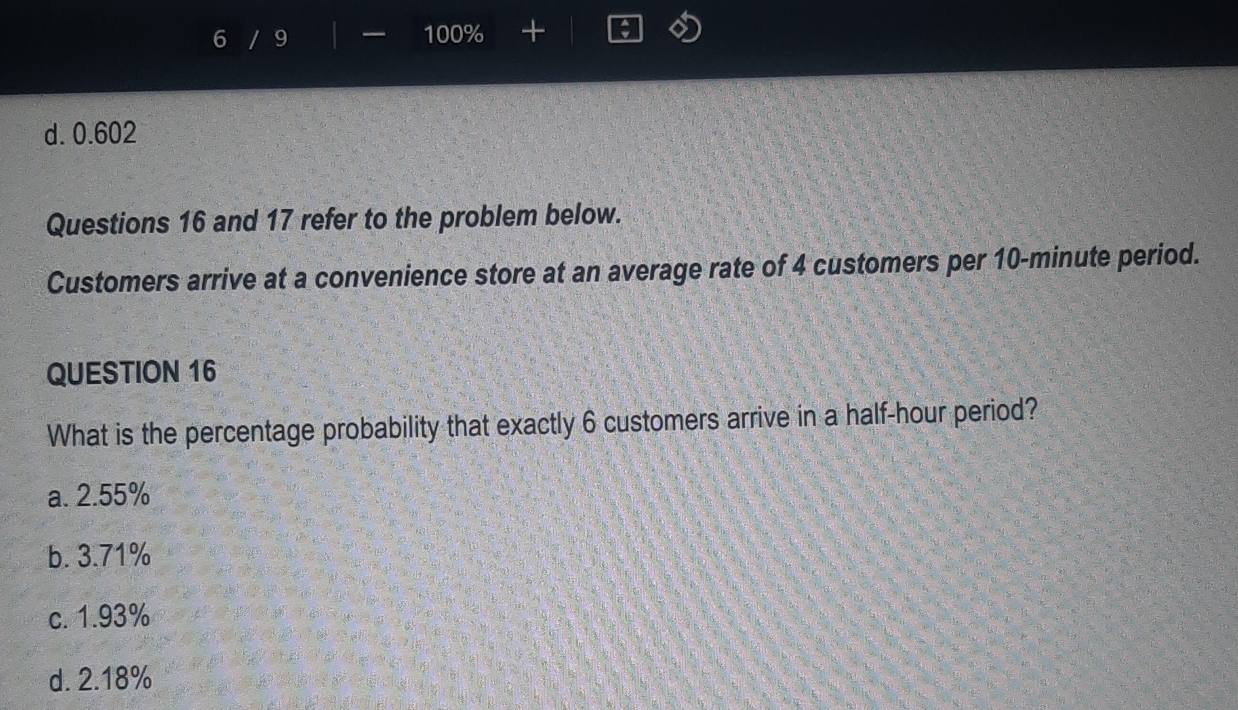  d.0.602 Questions 16 and 17 refer to the problem below. Customers