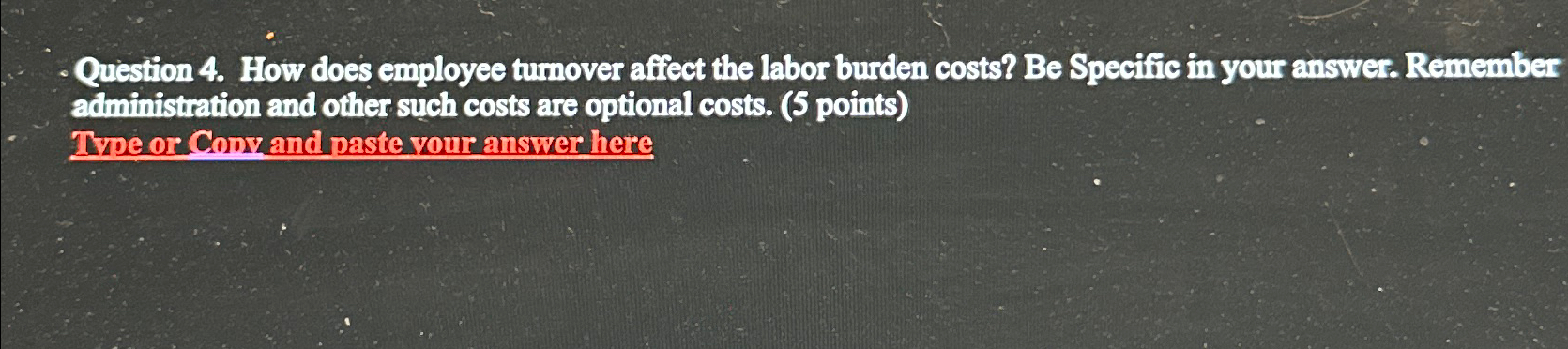  Question 4. How does employee tumover affect the labor burden costs?