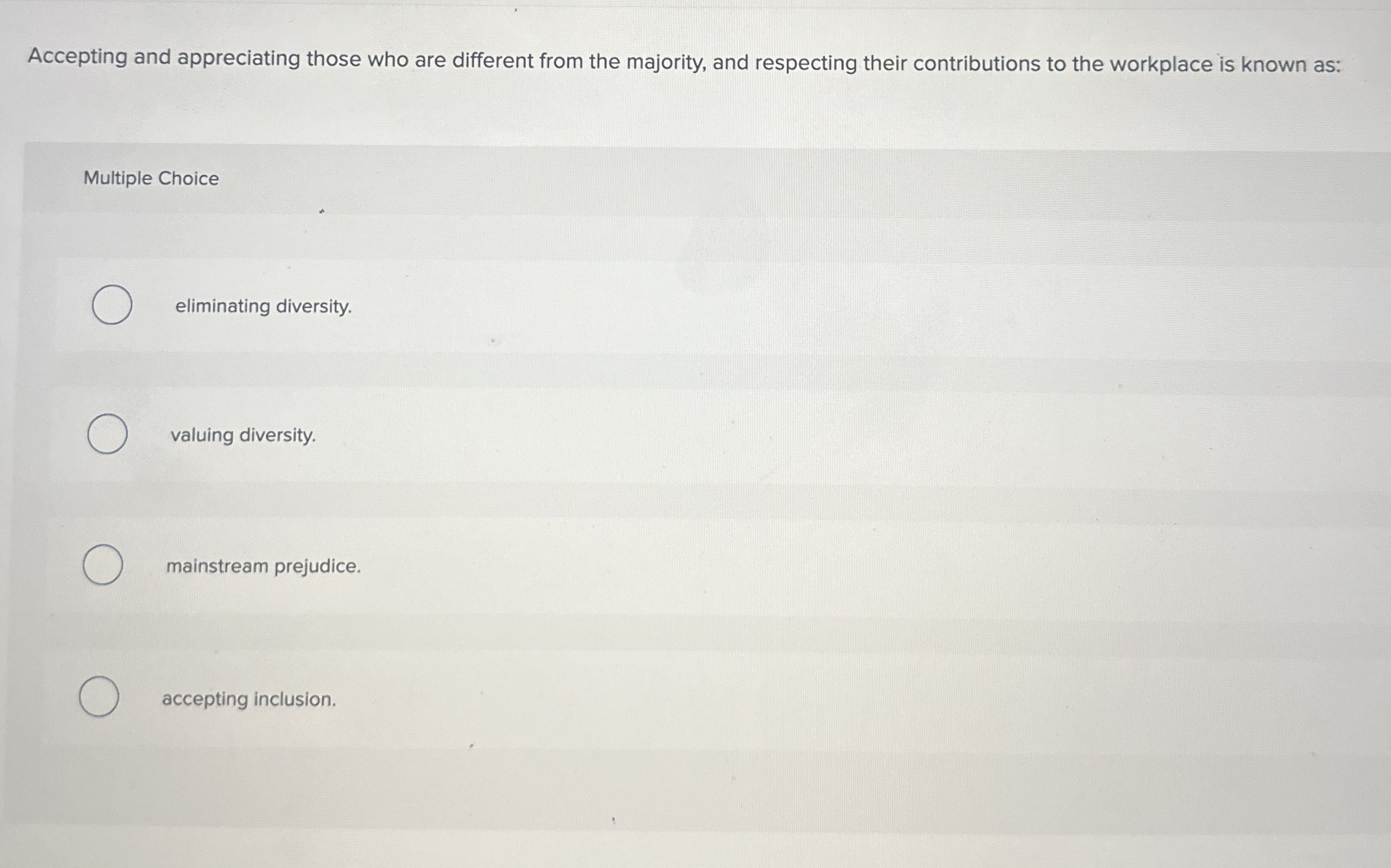  Accepting and appreciating those who are different from the majority, and