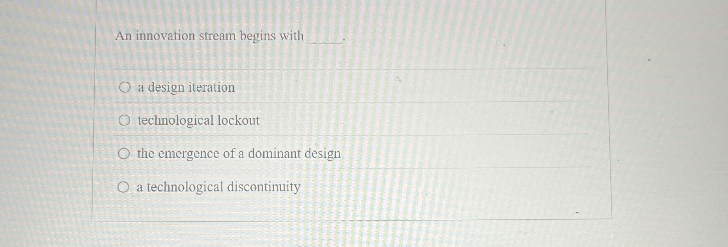  An innovation stream begins with a design iteration technological lockout the
