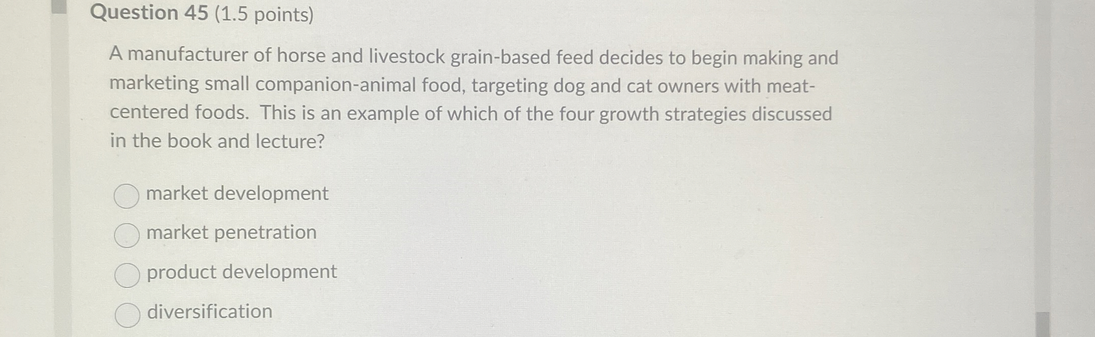 Question 45(1.5 points) A manufacturer of horse and livestock grain-based feed