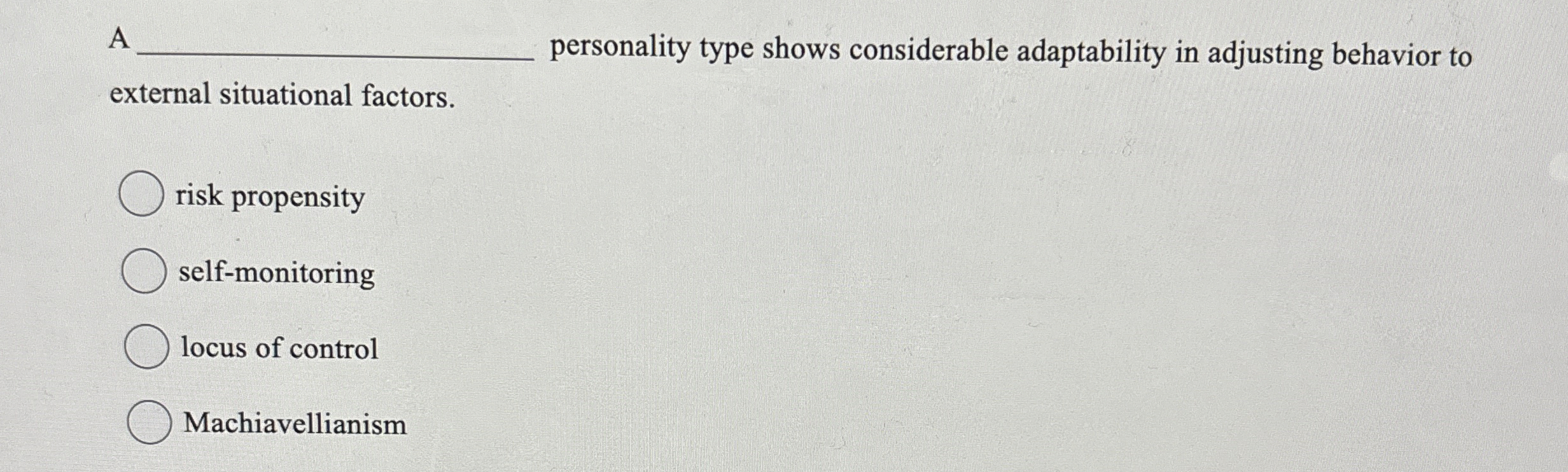  A personality type shows considerable adaptability in adjusting behavior to external