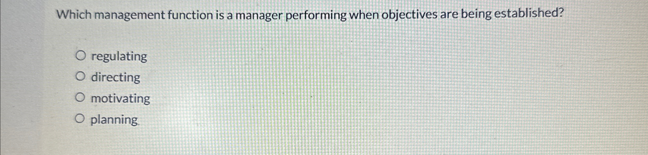  Which management function is a manager performing when objectives are being