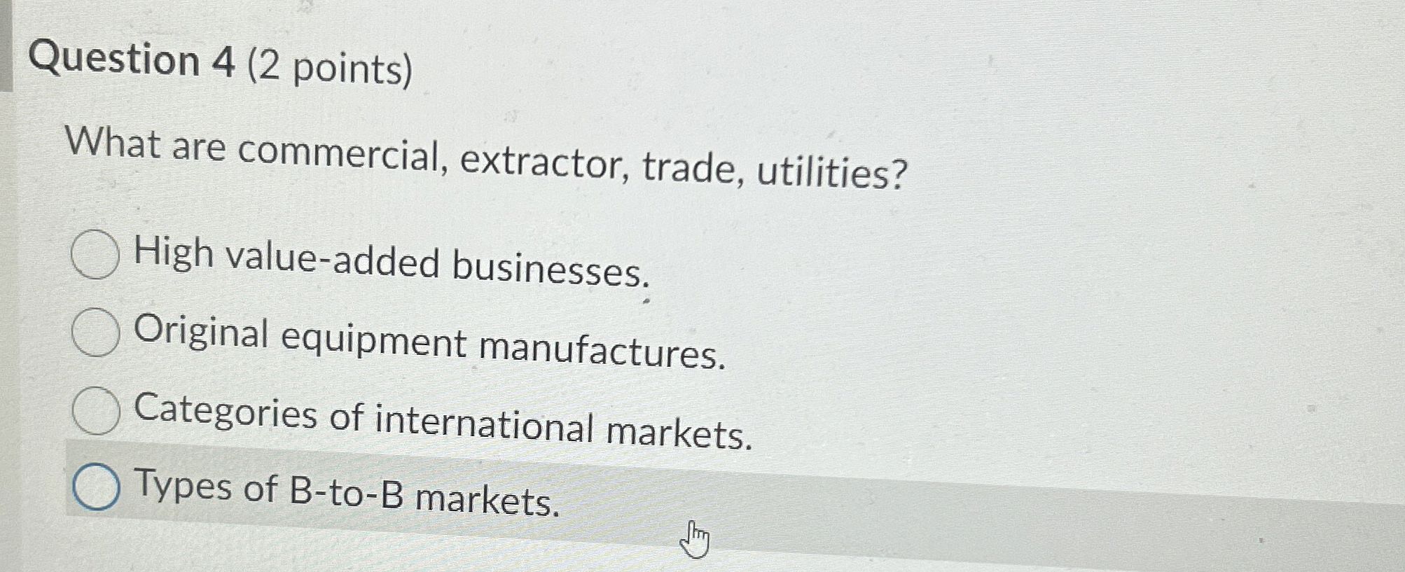  Question 4(2 points) What are commercial, extractor, trade, utilities? High value-added