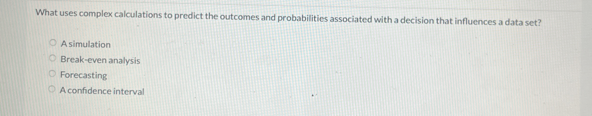  What uses complex calculations to predict the outcomes and probabilities associated