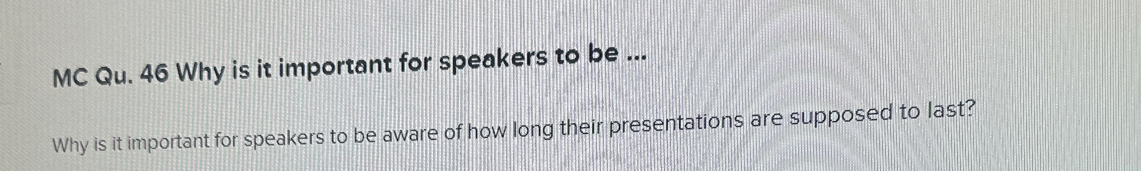  MC Qu.46 Why is it important for speakers to be ...