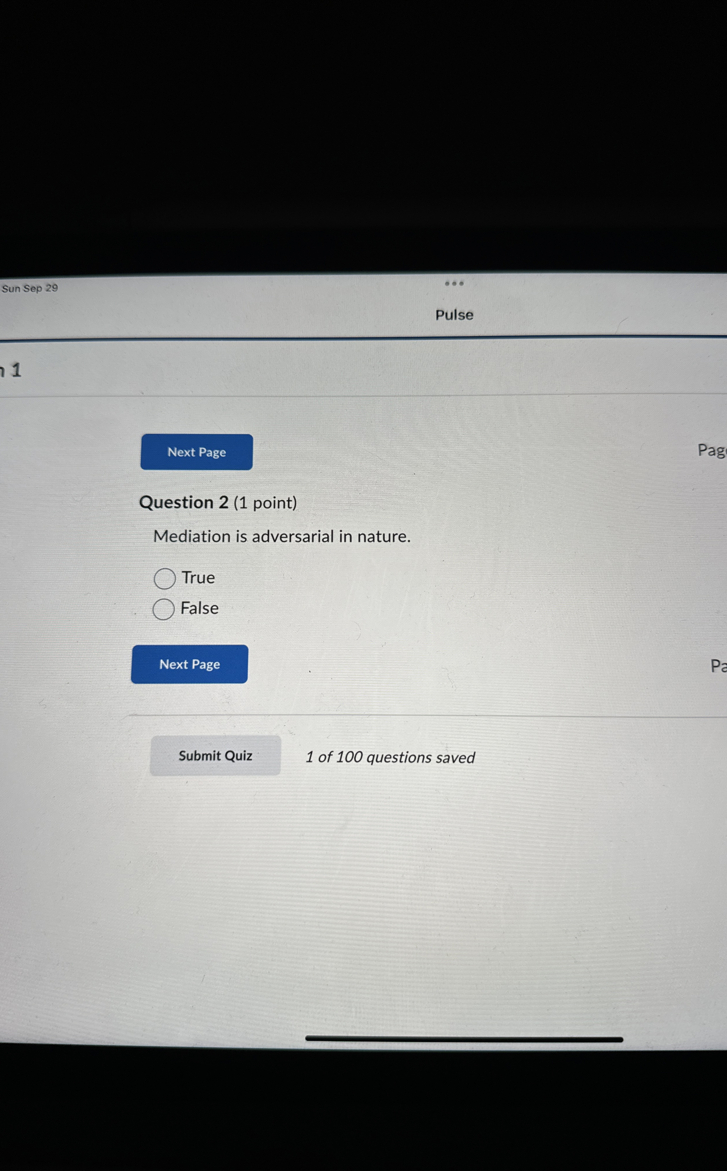  Question 2(1 point) Mediation is adversarial in nature. True False 1