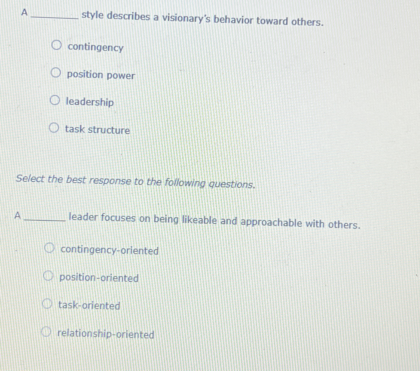  A style describes a visionary's behavior toward others. contingency position power
