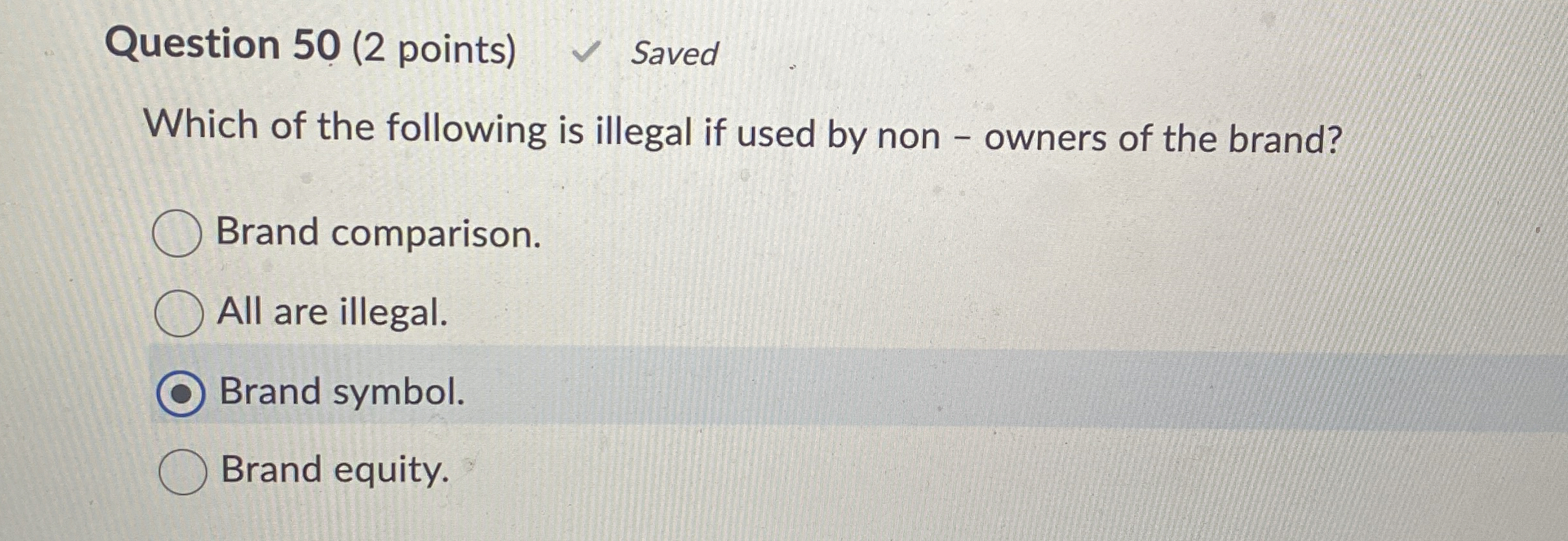  Question 50(2 points) Saved Which of the following is illegal if