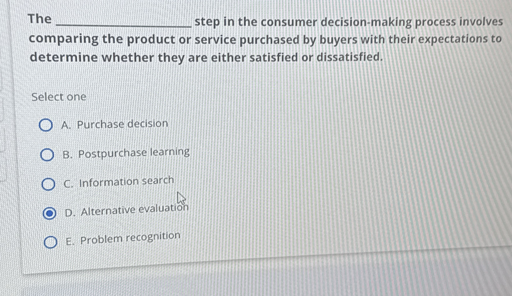  The tep in the consumer decision-making process involves comparing the product