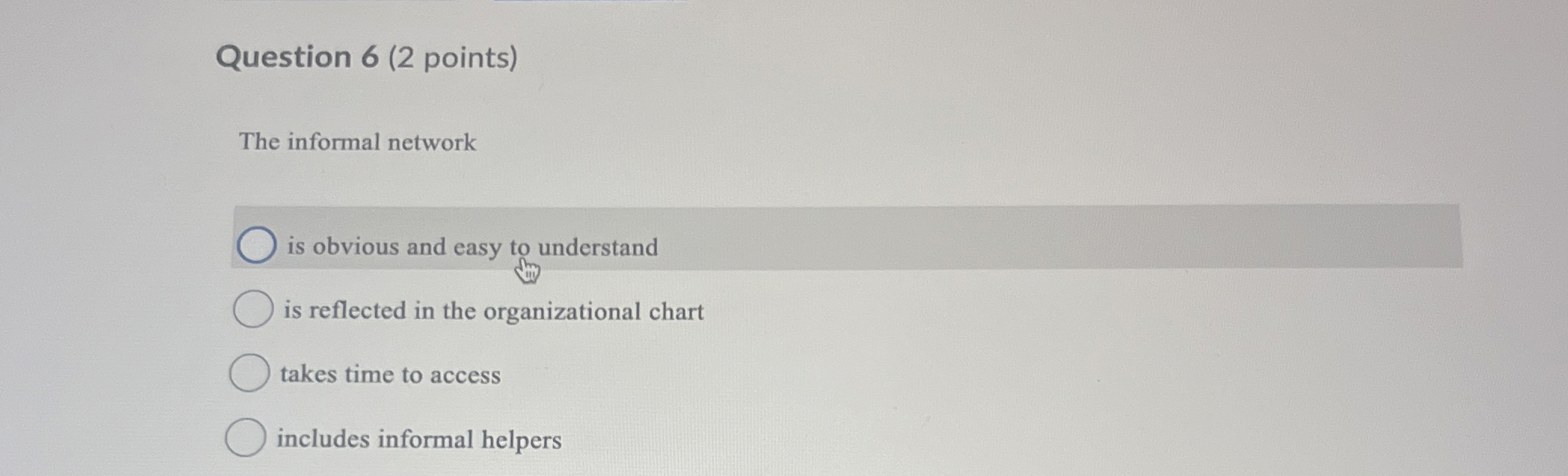  Question 6(2 points) The informal network is obvious and easy to
