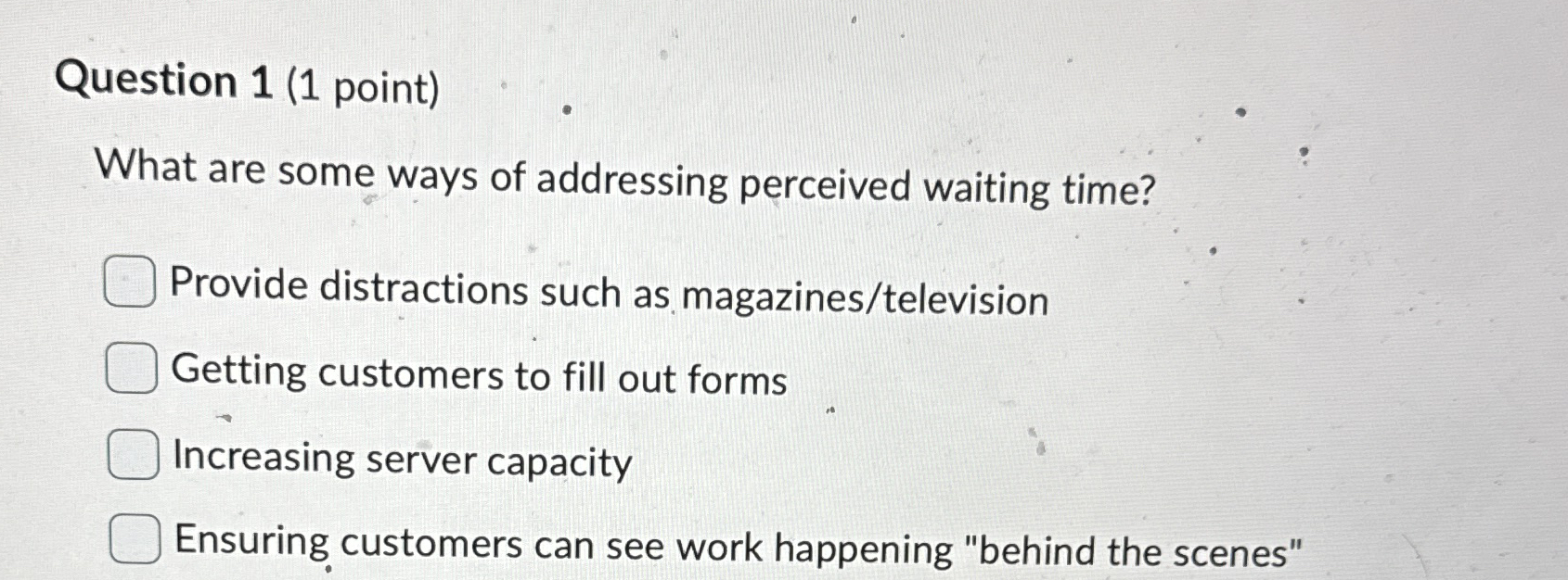  Question 1(1 point) What are some ways of addressing perceived waiting