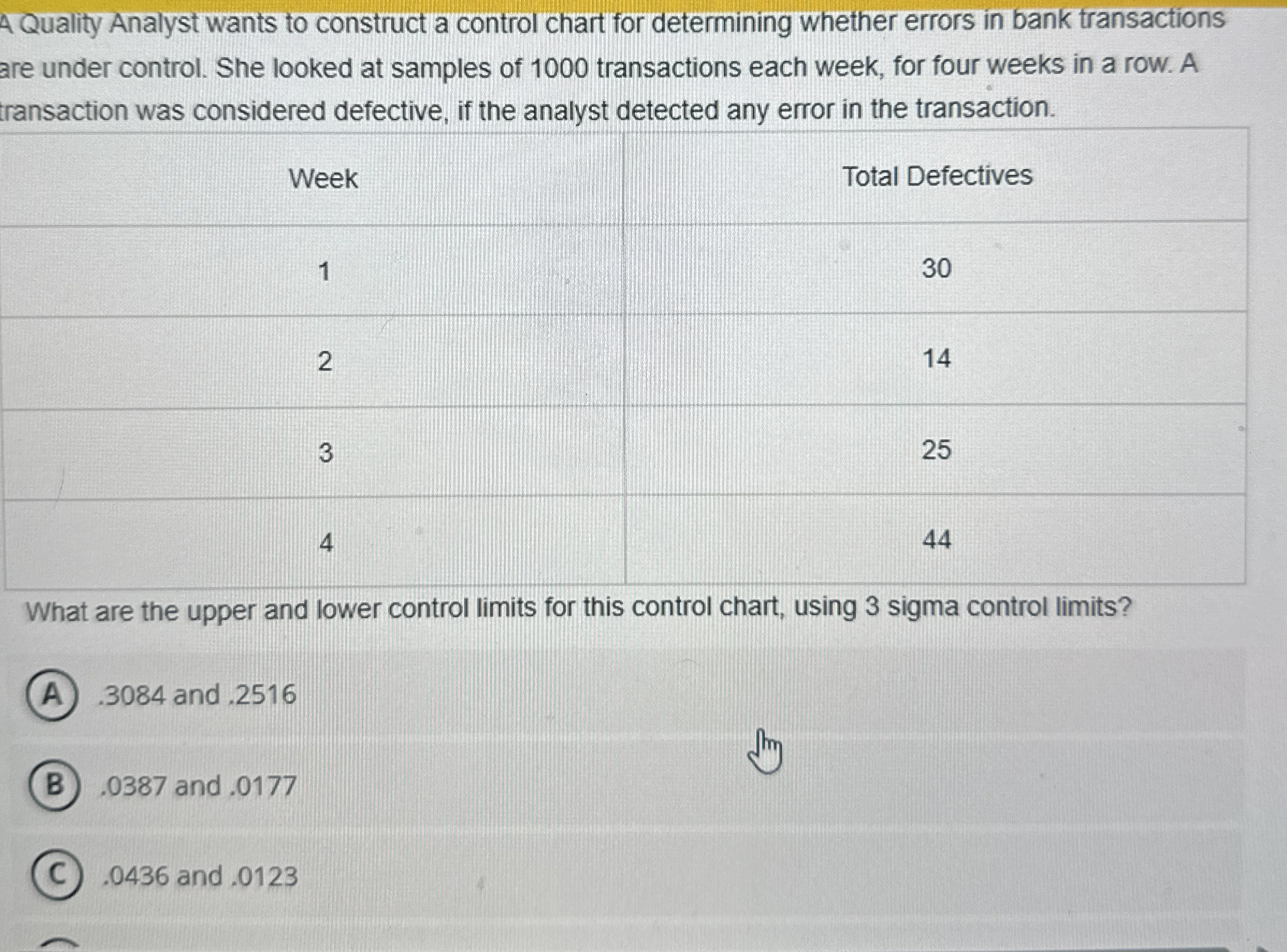  A Quality Analyst wants to construct a control chart for determining