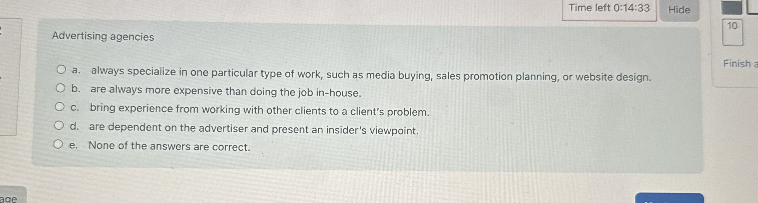  Time left 0:14:33 Hide Advertising agencies a. always specialize in one