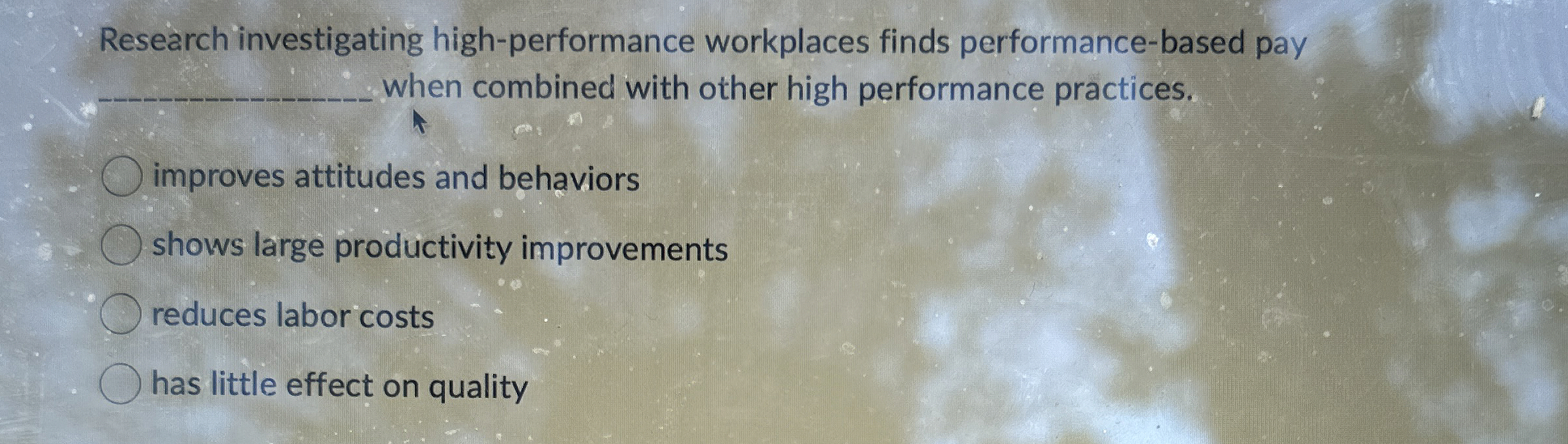  Research investigating high-performance workplaces finds performance-based pay when combined with other