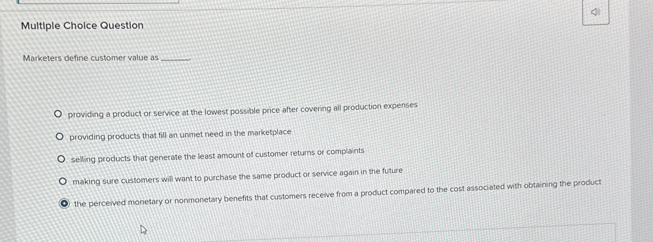  Multiple Cholce Question Marketers define customer value as q, providing a
