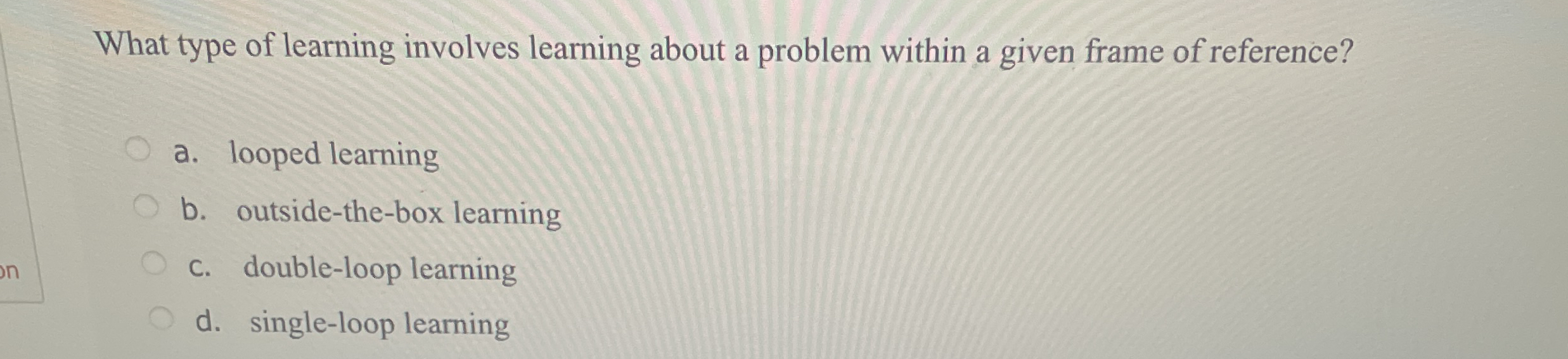  What type of learning involves learning about a problem within a