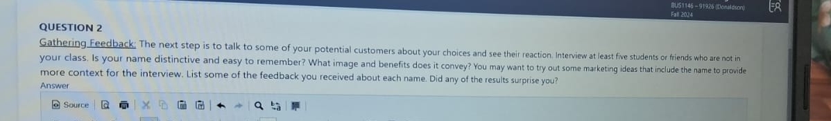  QUESTION 2 Gathering Feedback: The next step is to talk to