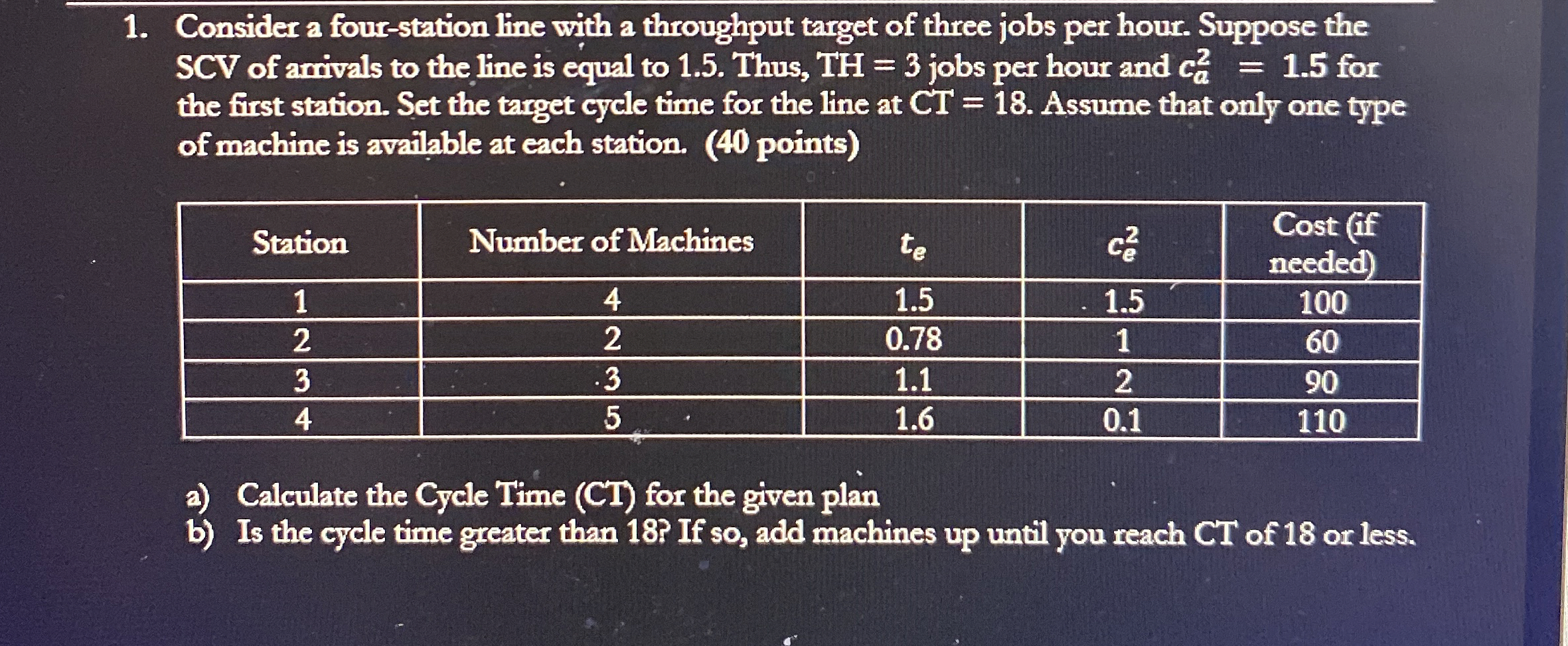  Consider a four-station line with a throughput target of three jobs