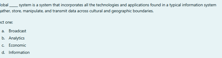  lobal system is a system that incorporates all the technologies and