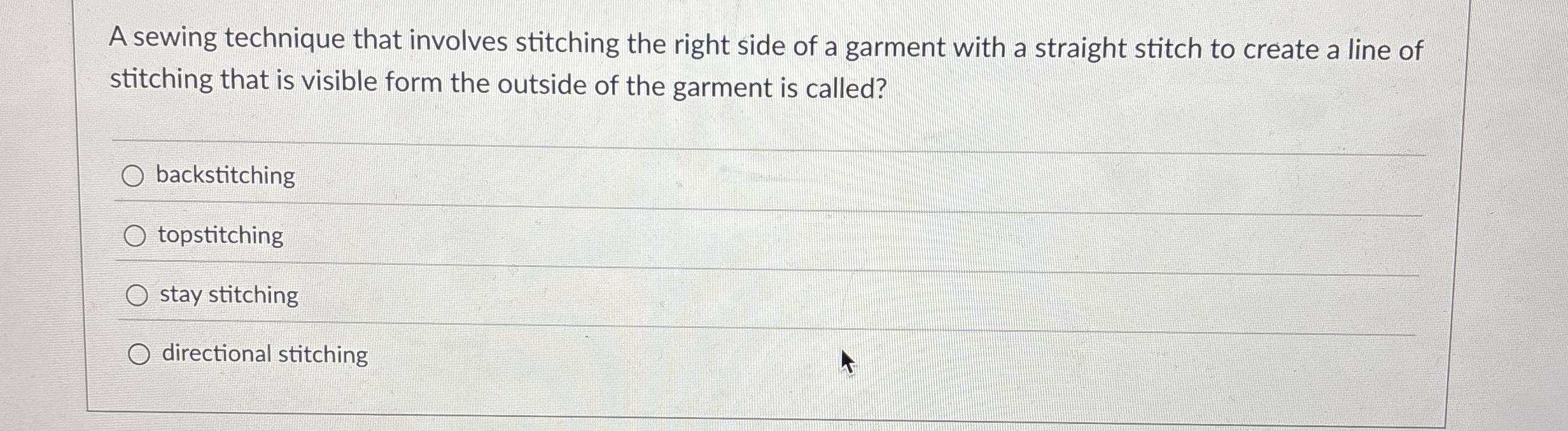  A sewing technique that involves stitching the right side of a
