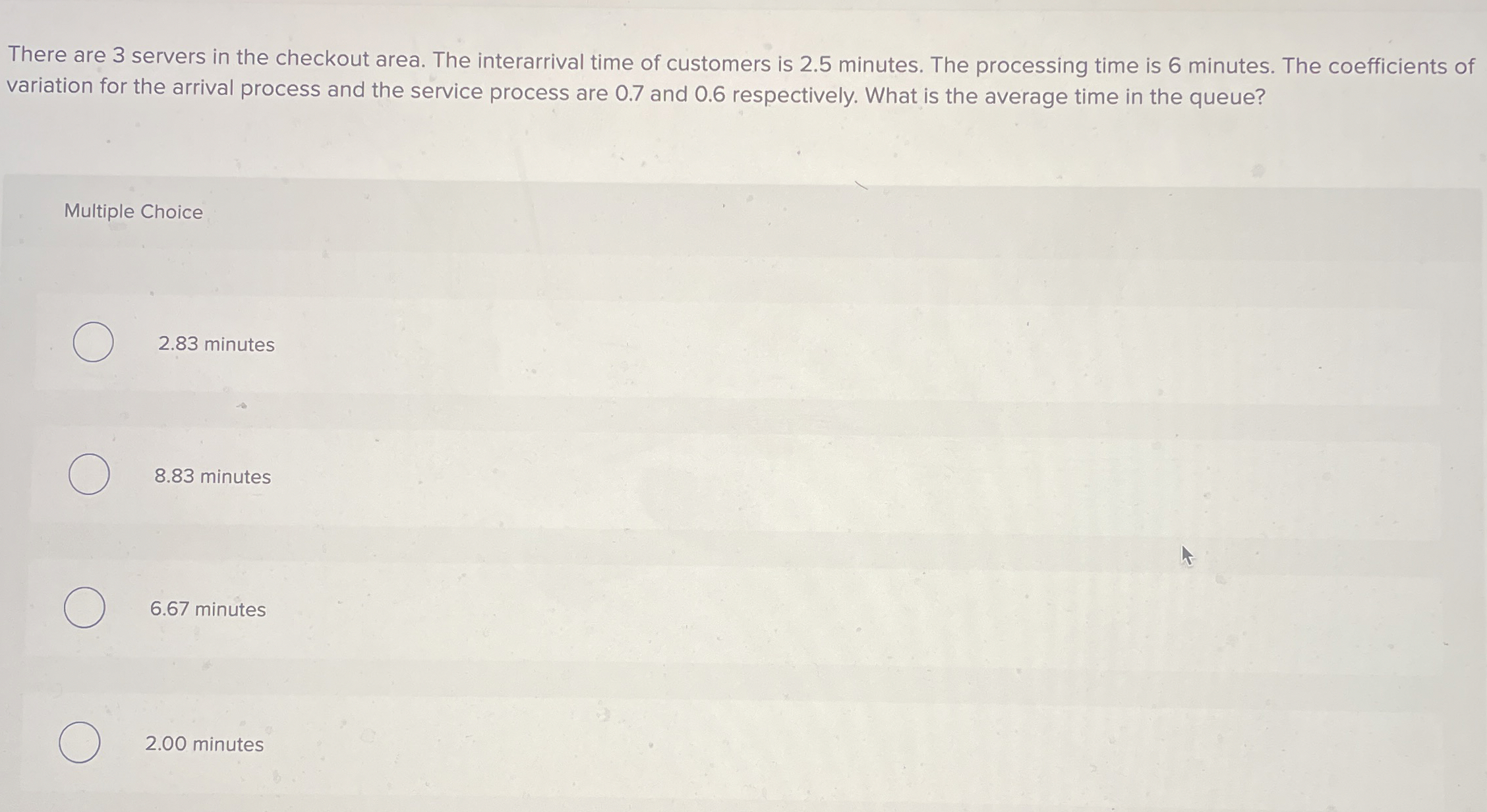  There are 3 servers in the checkout area. The interarrival time