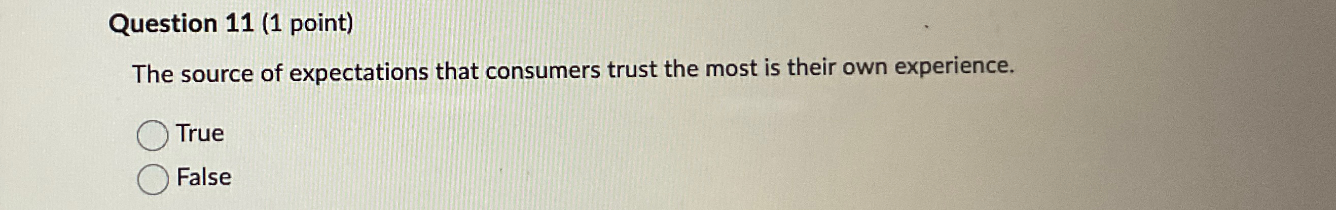  Question 11(1 point) The source of expectations that consumers trust the